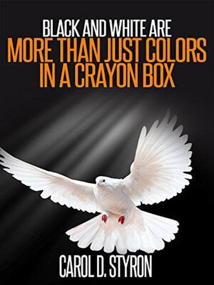 cover image of Black and White Are More Than Just Colors In a Crayon Box